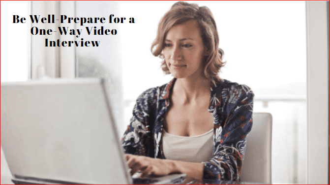 How to practice excellently for a One-Way Video Interview?