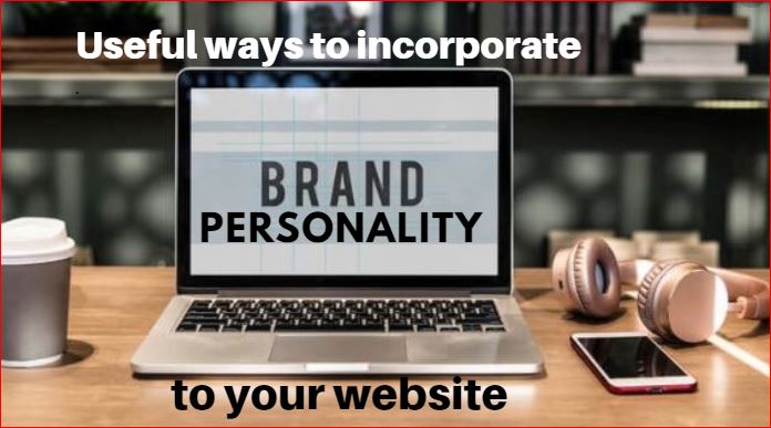 Best Ways to Integrate a Brand Personality to your Website