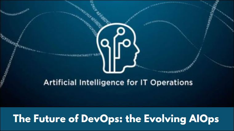 The Future of DevOps: the Evolving AIOps
