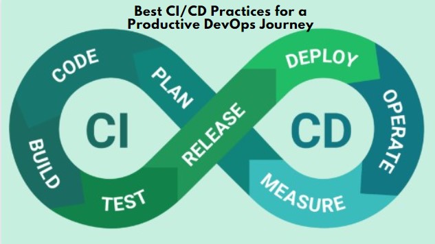 Best CI/CD Practices for a Productive DevOps Journey