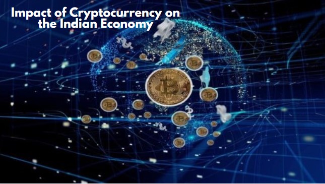 Impact of Cryptocurrency on the Indian Economy
